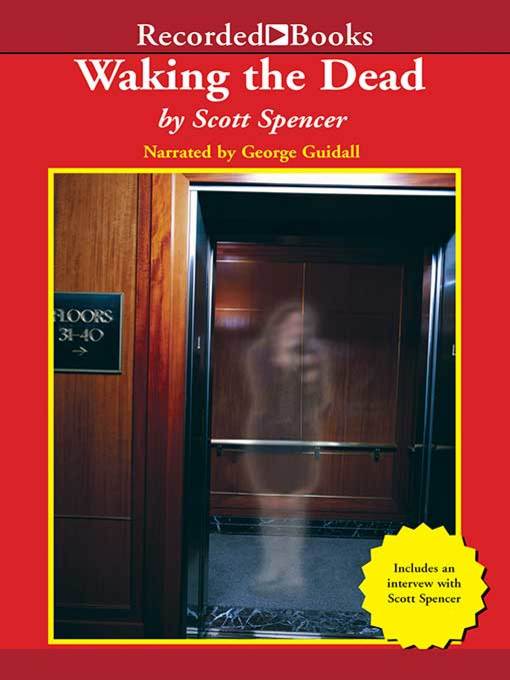Title details for Waking the Dead by Scott Spencer - Wait list